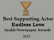 Award 1:  Best Supporting Actor, Endless Love, Ayakli Newspaper Awards, 2015