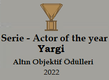 Award 8: Serie, Actor of the Year, Yargi, Altın Objektif Ödülleri, 2022